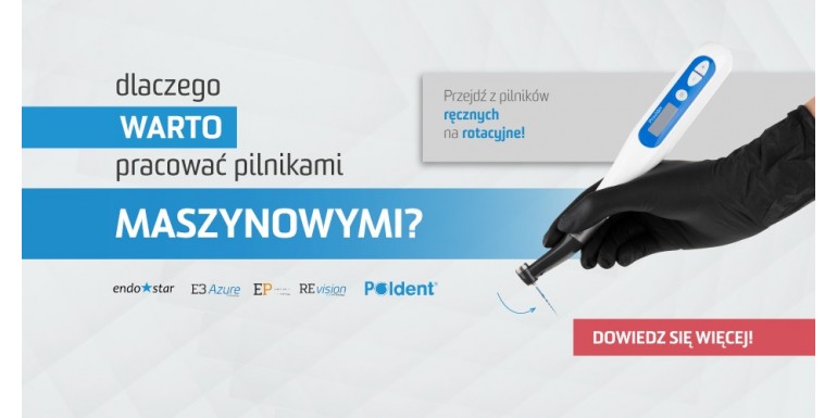 Zacznij pracować pilnikami rotacyjnymi w ramach specjalnego programu Poldent!