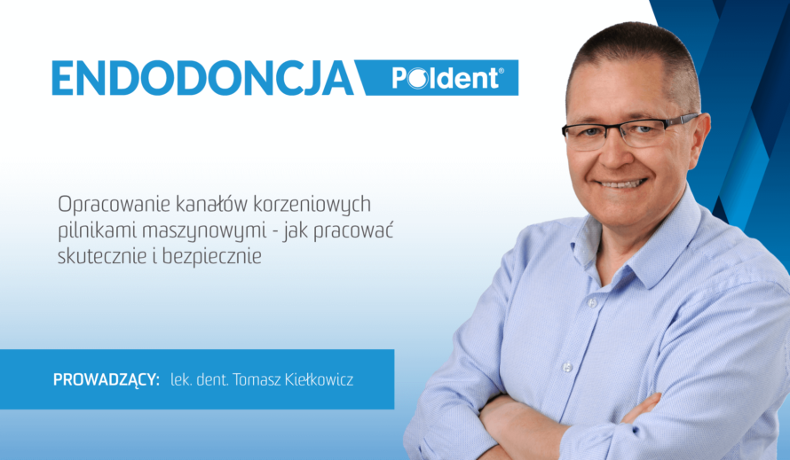 Opracowanie kanałów korzeniowych pilnikami maszynowymi - jak pracować skutecznie i bezpiecznie. GRUPA I